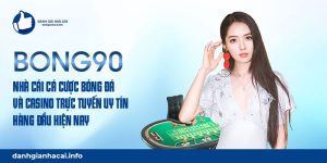 Bong90 - Nhà cái cá cược bóng đá trực tuyến hàng đầu hiện nay