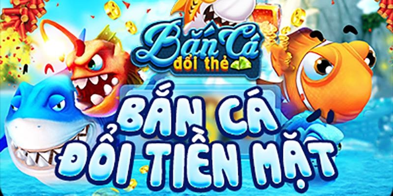 Game bắn cá đổi thưởng - Một trong tựa game cá cược hot hit hiện nay