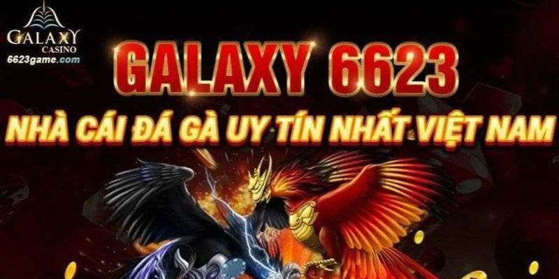 Giới thiệu tổng quan về link vào nhà cái Galaxy6623