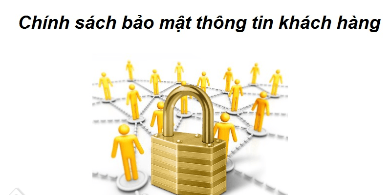 Thông tin của khách hàng luôn được nhà cái giữ kín tuyệt đối