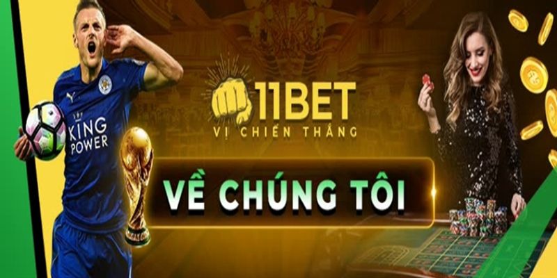 Nhà cái cá cược trực tuyến 11bet là gì?