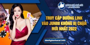 Truy cập đường link vào Jun88 không bị chặn mới nhất 2022