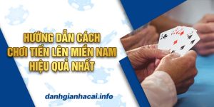 Tiến lên miền Nam là gì? Hướng dẫn cách chơi đơn giản nhất