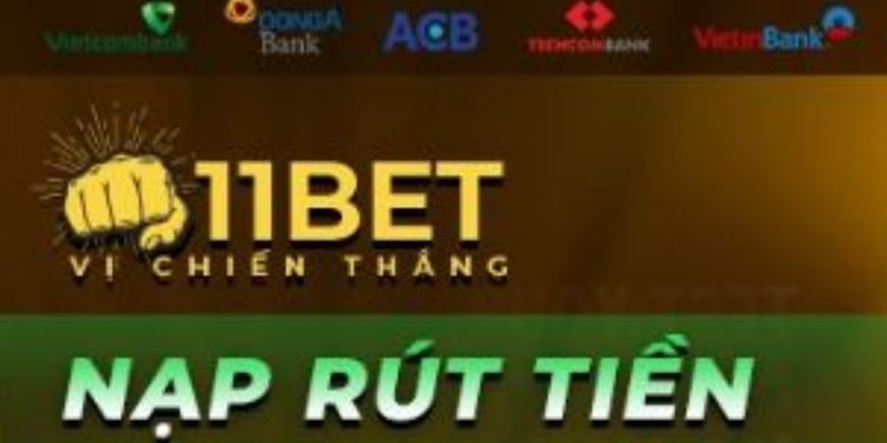 Tốc độ nạp - rút tiền tại link vào nhà cái 11bet nhanh chóng