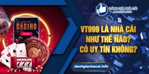 Vt999 là nhà cái như thế nào? Có uy tín không?