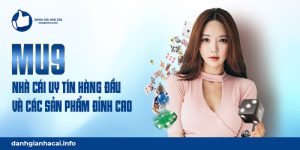 Mu9- nhà cái uy tín hàng đầu và các sản phẩm đỉnh cao