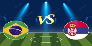 Đánh Giá Nhà Cái_Brazil Vs Serbia, Nhận Định World Cup 2022