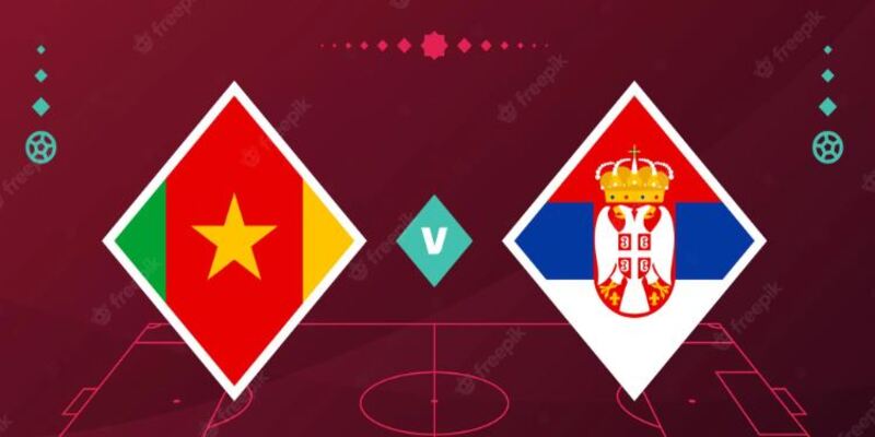 Đánh Giá Nhà Cái_Cameroon Vs Serbia, Nhận Định World Cup