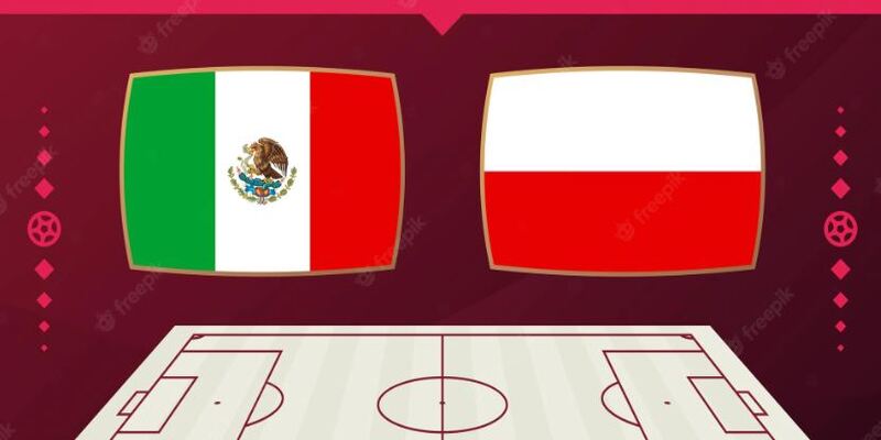 Đánh Giá Nhà Cái_Soi Kèo Mexico Vs Ba Lan, 23h00 22/11