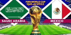 Đánh Giá Nhà Cái_Saudi Arabia Vs Mexico, Nhận Định WC 2022