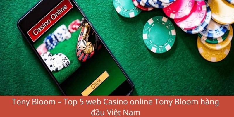 Game đánh bài được yêu thích nhất hiện nay chính là Tony Bloom